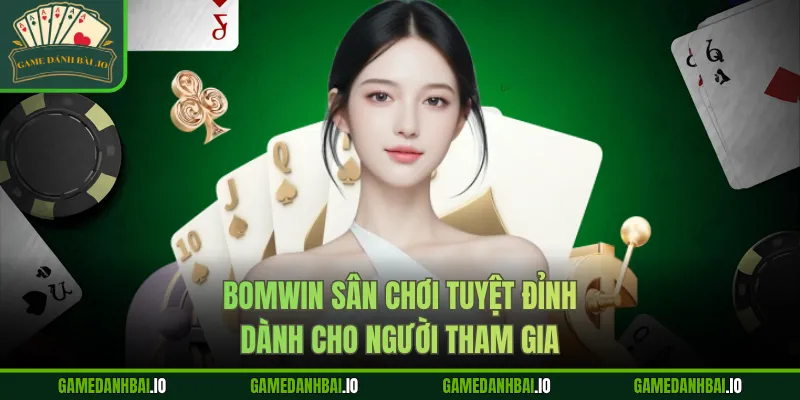 bomwin san choi tuyet dinh danh cho nguoi tham gia