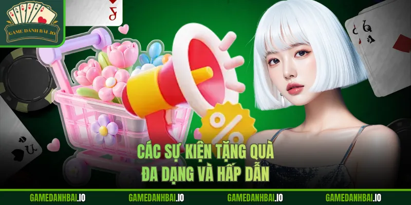 Các sự kiện tặng quà đa dạng và hấp dẫn