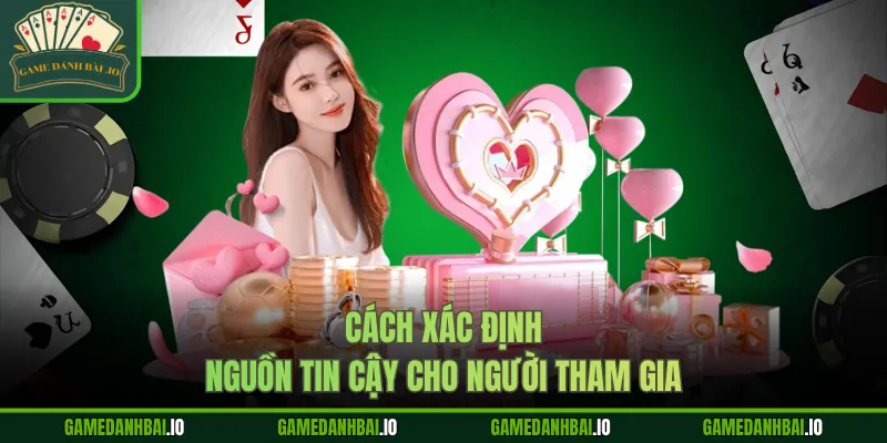 Cách xác định nguồn tin cậy cho người tham gia