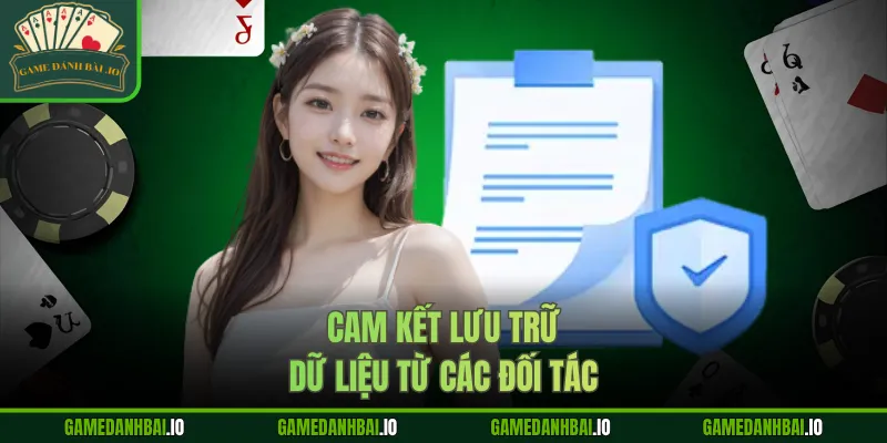 Cam kết lưu trữ dữ liệu từ các đối tác