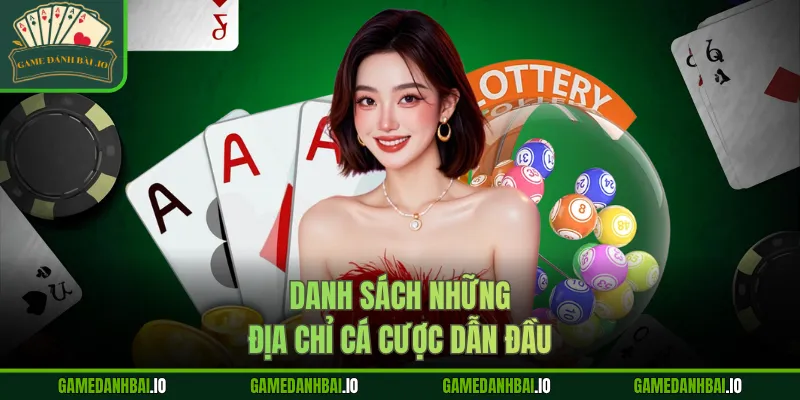 Danh sách những địa chỉ cá cược dẫn đầu