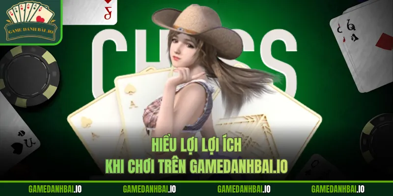 Hiểu lợi lợi ích khi chơi trên gamedanhbai.io