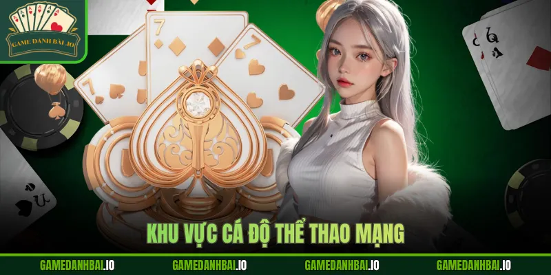 Khu vực cá độ thể thao mạng