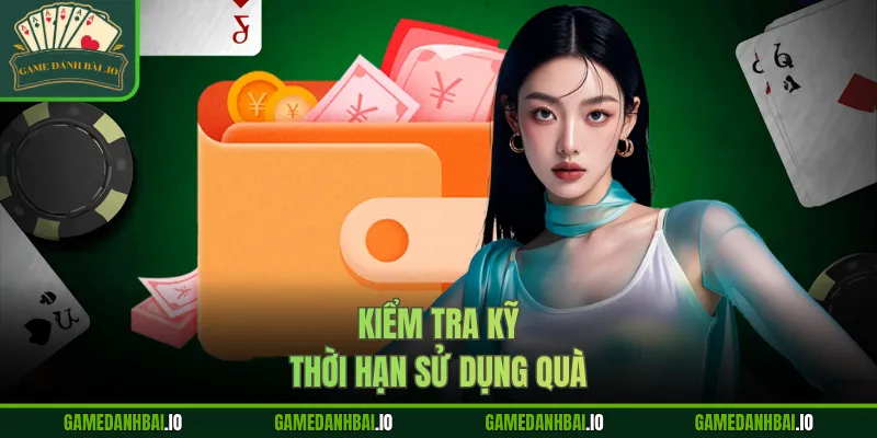 Kiểm tra kỹ thời hạn sử dụng quà