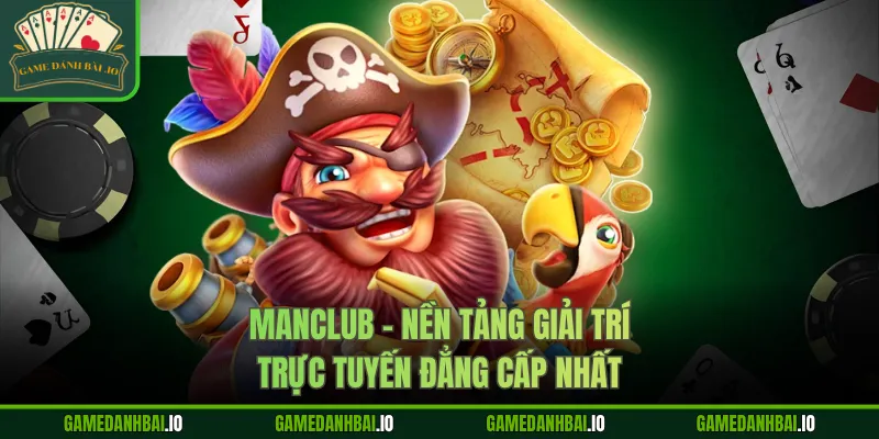 manclub nen tang giai tri truc tuyen dang cap nhat