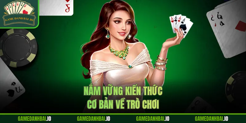 Nắm vững kiến thức cơ bản về trò chơi