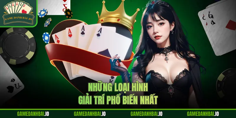 Những loại hình giải trí phổ biến nhất