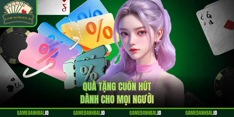 Quà tặng cuốn hút dành cho mọi người