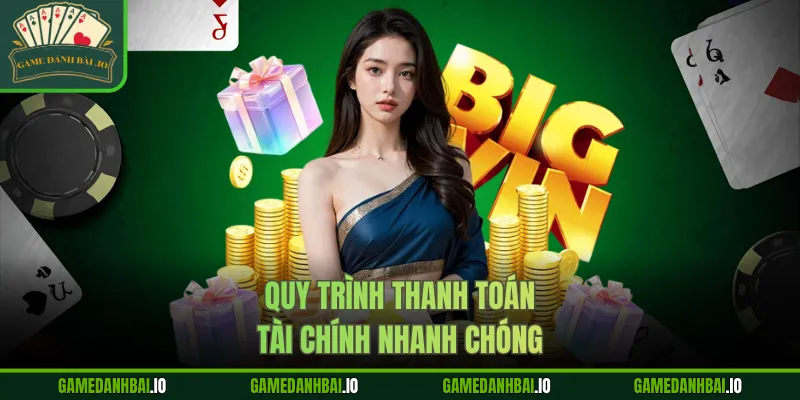Quy trình thanh toán tài chính nhanh chóng