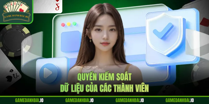 Quyền kiểm soát dữ liệu của các thành viên