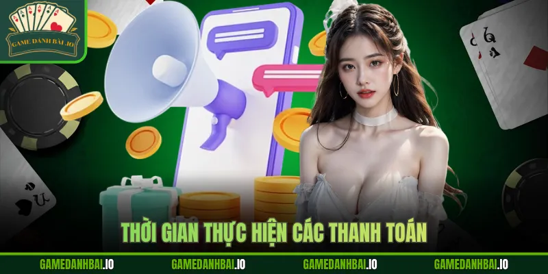 Thời gian thực hiện các thanh toán
