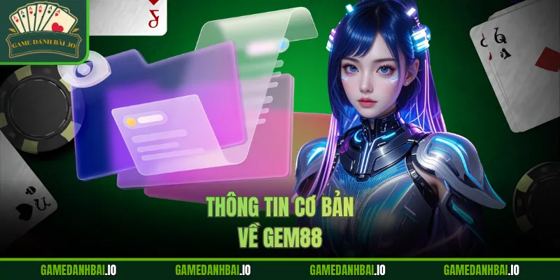 Thông tin cơ bản về Gem88