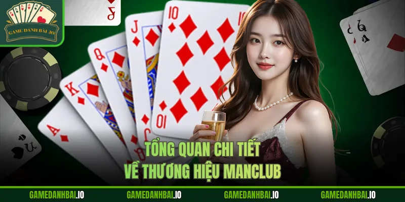 Tổng quan chi tiết về thương hiệu Manclub
