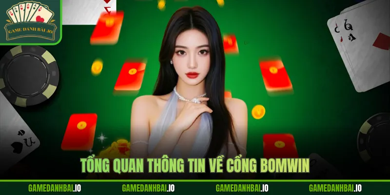 Tổng quan thông tin về cổng Bomwin