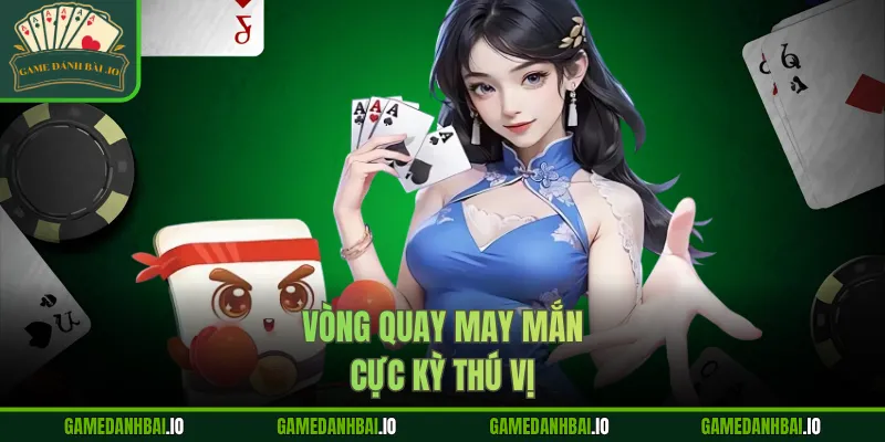 Vòng quay may mắn cực kỳ thú vị